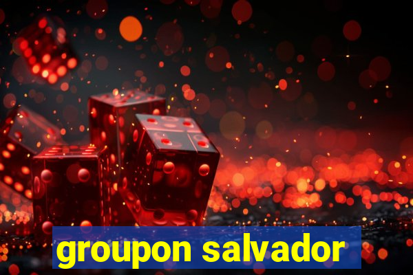 groupon salvador